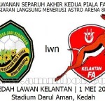 LIVE STREAMING PERLAWANAN SEPARUH AKHIR KEDUA KEDAH VS KELANTAN 1 MEI 2012 LIVE STREAMING PERLAWANAN SEPARUH AKHIR KEDUA KEDAH VS KELANTAN 1 MEI 2012