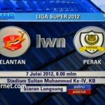 LIVE STREAMING KELANTAN VS PERAK 7 JULAI 2012 LIVE STREAMING KELANTAN VS PERAK 7 JULAI 2012