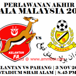FINAL PIALA MALAYSIA – KELANTAN VS PAHANG 3 NOVEMBER 2013 FINAL PIALA MALAYSIA – KELANTAN VS PAHANG 3 NOVEMBER 2013